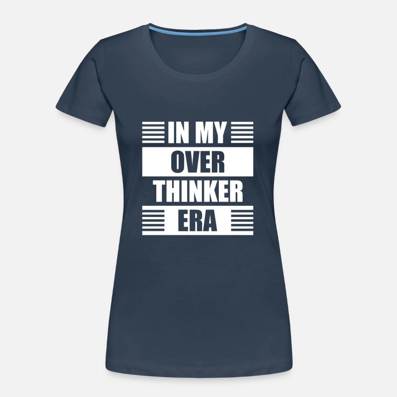 Dans mon ère Overthinker Overthink T-shirt bio Premium Femme