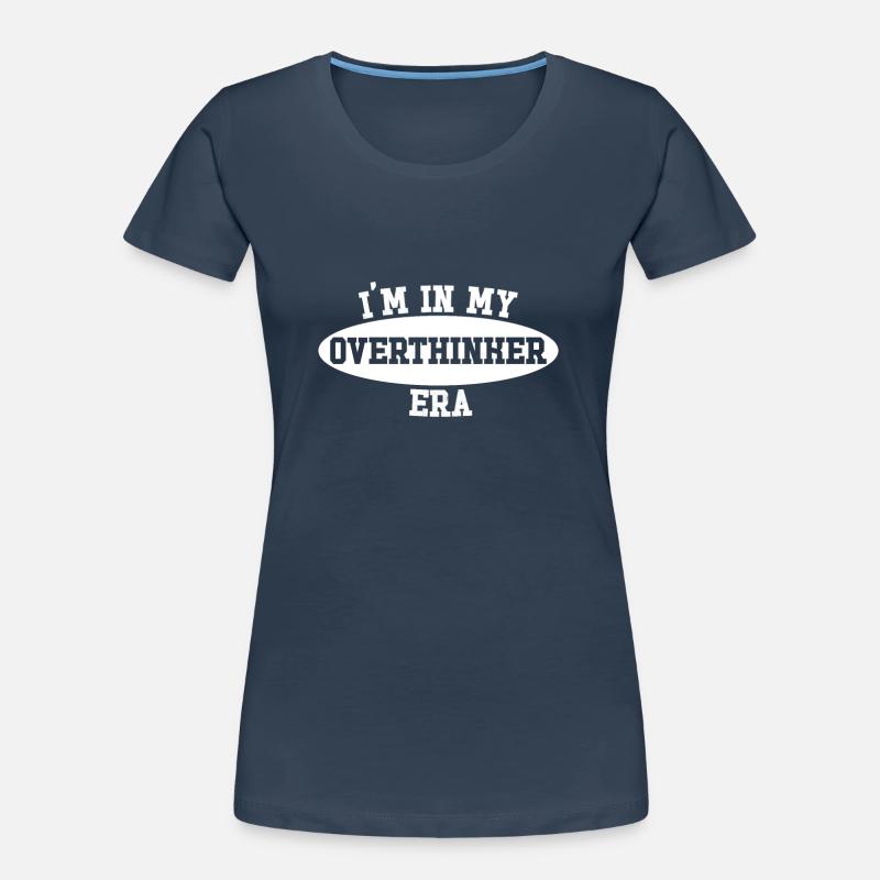 Dans mon ère Overthinker Overthink T-shirt bio Premium Femme