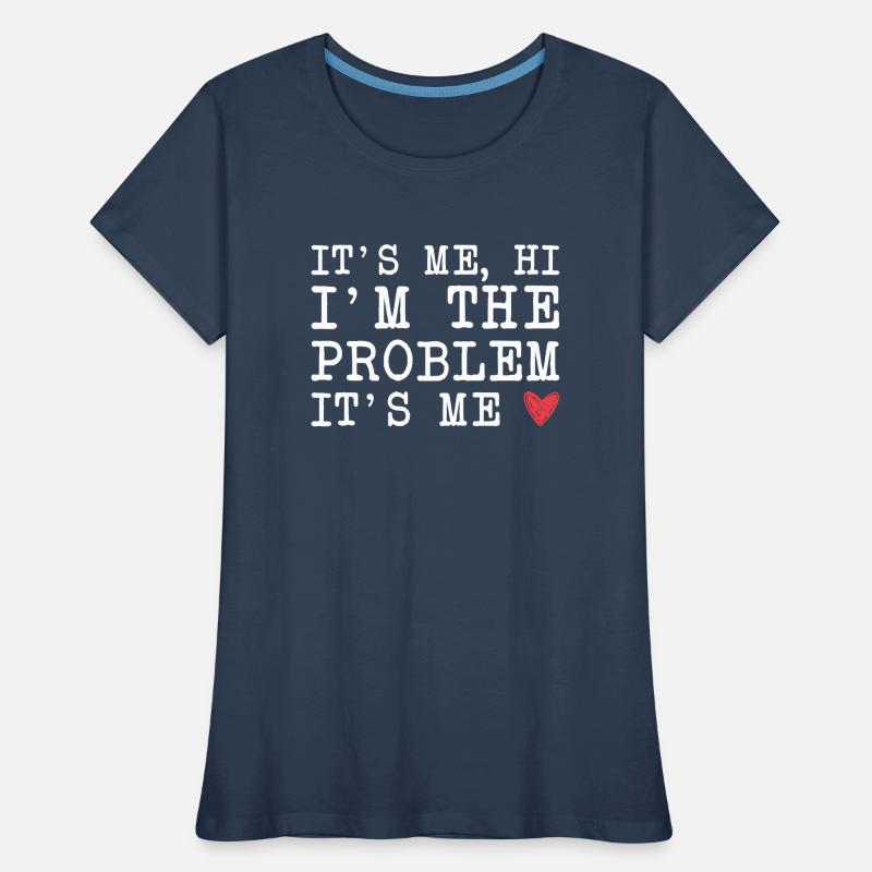 Ich Bin's, Hallo, Ich Bin Das Problem, Ich Bin Es Frauen Premium Bio T-Shirt