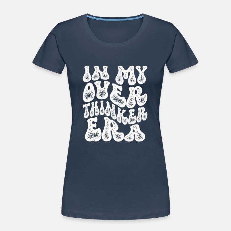 Dans mon ère Overthinker Overthink T-shirt bio Premium Femme