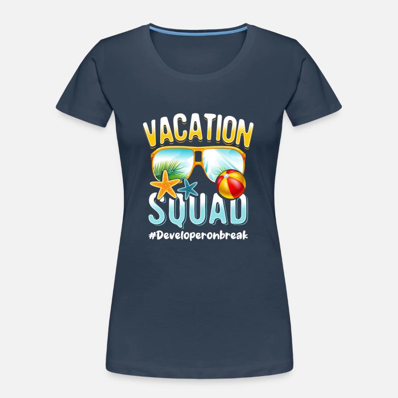 Developer Vacation Squad #Developeronbreak T-shirt bio Premium Femme