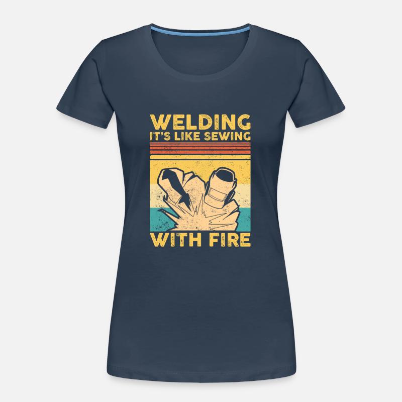 Welding Like Sewing With Fire Metal Structure Welding Women's Premium Organic T-Shirt