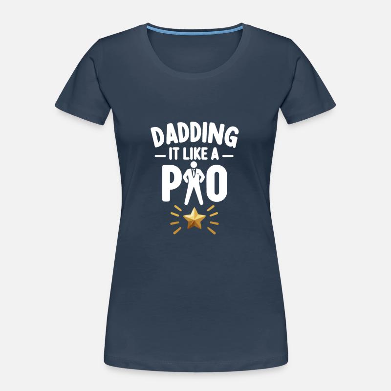 Dadding It Like a Pro Women's Premium Organic T-Shirt