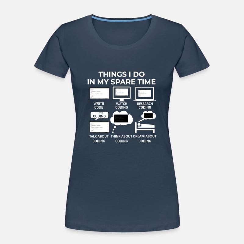 Things I Do in my Spare Time - Coding Women's Premium Organic T-Shirt