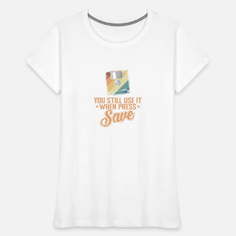 You Still use it when press Save memory Women's Premium Organic T-Shirt