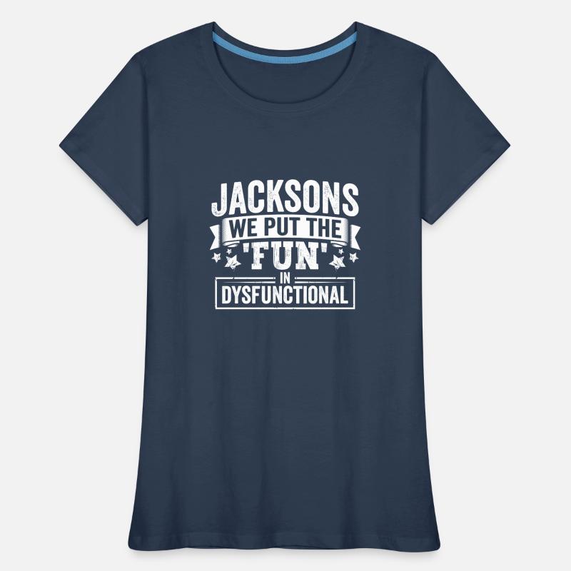 Jackson's Fun Dysfunctional Team Gift Idea Women's Premium Organic T-Shirt