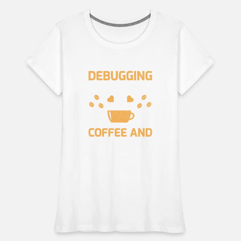 Kaffee-Codierung Programmierer Programmierer Entwickler Nerd Coff Frauen Premium Bio T-Shirt