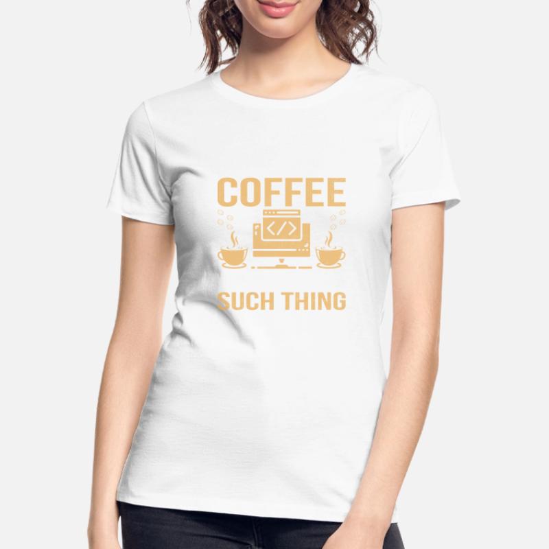 Kaffee-Codierung Programmierer Programmierer Entwickler Nerd Coff Frauen Premium Bio T-Shirt