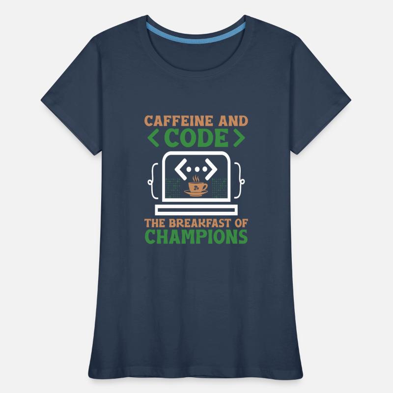 Coffee Coding Programmer Coder Developer Nerd Coff Women's Premium Organic T-Shirt