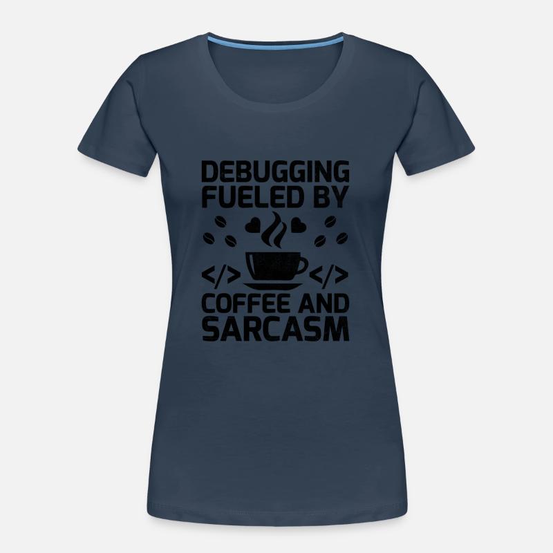 Coffee Coding Programmer Coder Developer Nerd Coff Women's Premium Organic T-Shirt