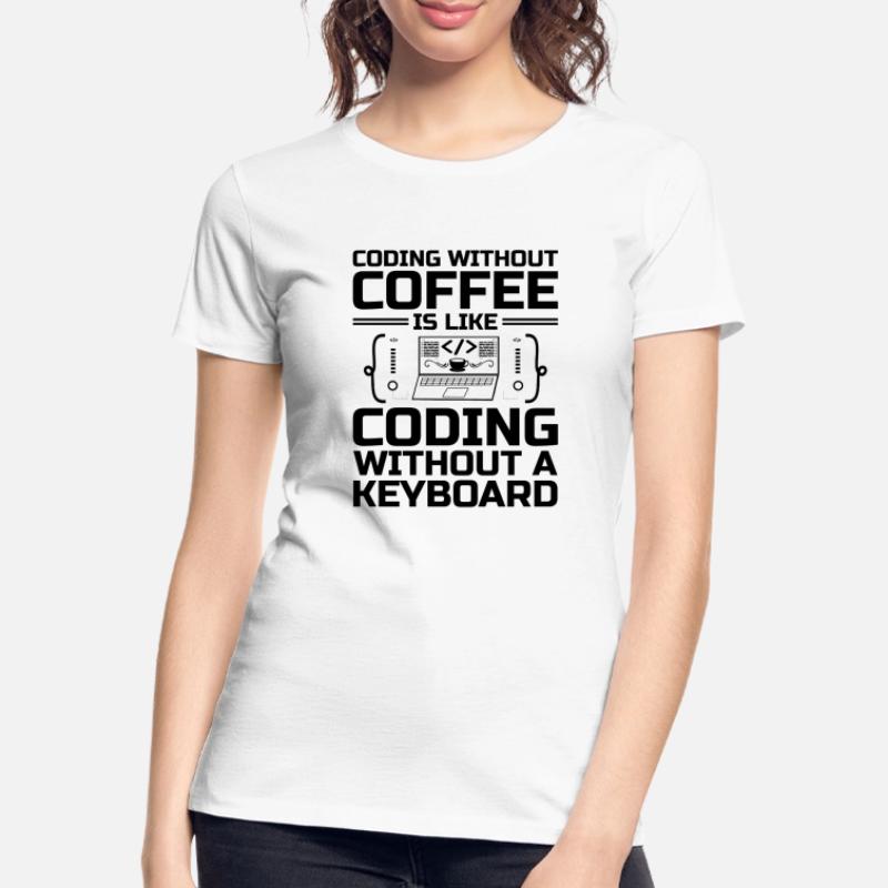 Café Codage Programmeur Codeur Développeur Nerd Coff T-shirt bio Premium Femme
