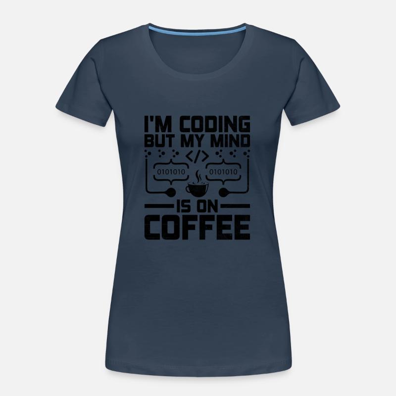 Café Codage Programmeur Codeur Développeur Nerd Coff T-shirt bio Premium Femme
