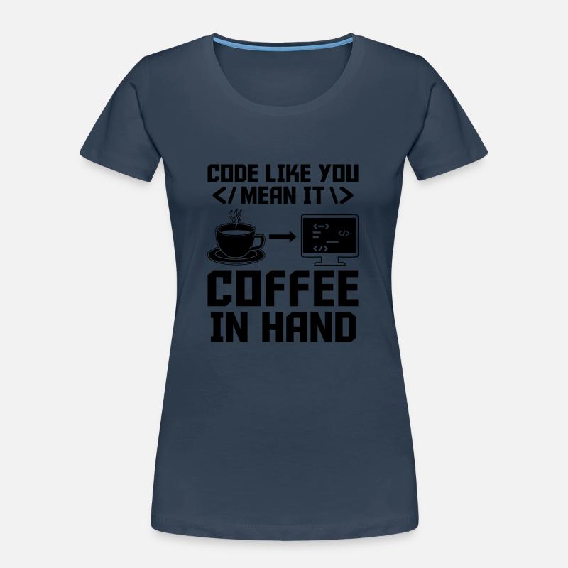 Café Codage Programmeur Codeur Développeur Nerd Coff T-shirt bio Premium Femme