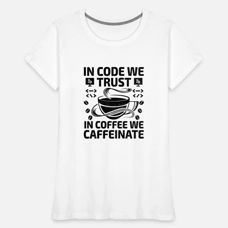 Café Codage Programmeur Codeur Développeur Nerd Coff T-shirt bio Premium Femme