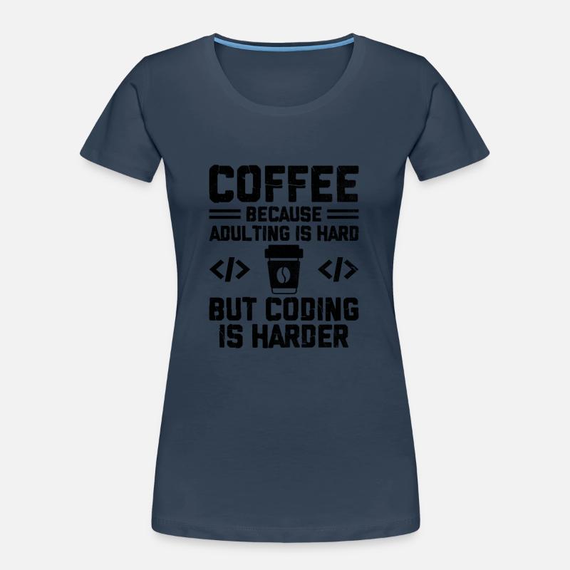 Kaffee-Codierung Programmierer Programmierer Entwickler Nerd Coff Frauen Premium Bio T-Shirt