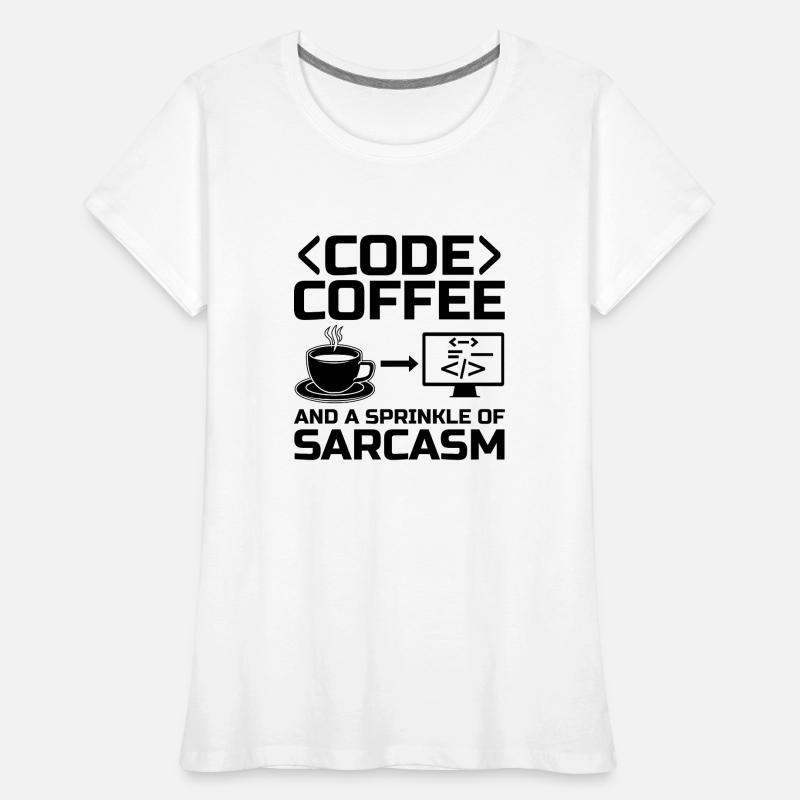 Café Codage Programmeur Codeur Développeur Nerd Coff T-shirt bio Premium Femme
