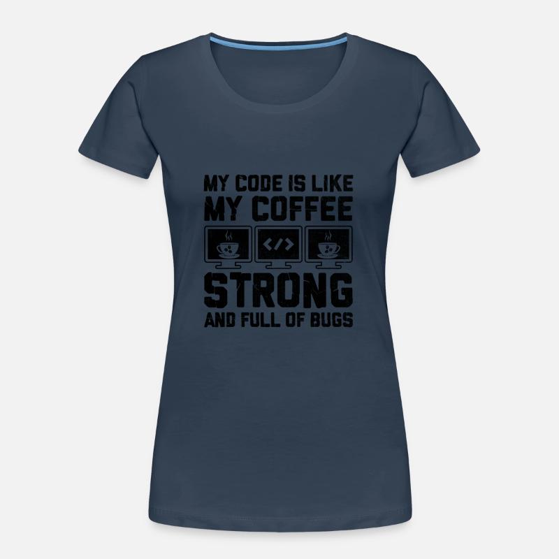 Café Codage Programmeur Codeur Développeur Nerd Coff T-shirt bio Premium Femme