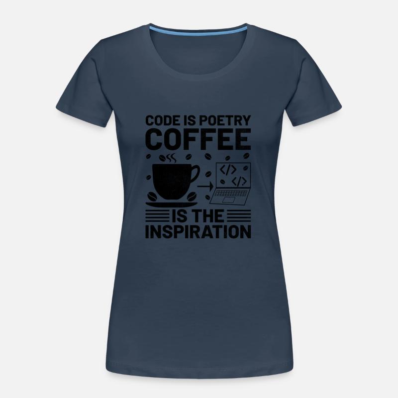 Coffee Coding Programmer Coder Developer Nerd Coff Women's Premium Organic T-Shirt