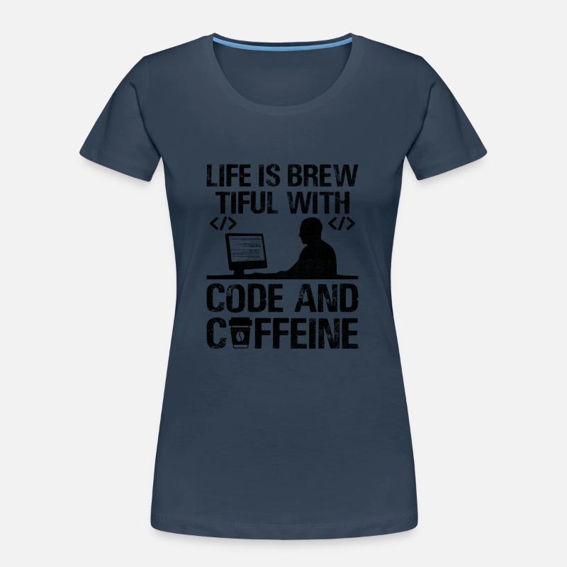 Coffee Coding Programmer Coder Developer Nerd Coff Women's Premium Organic T-Shirt