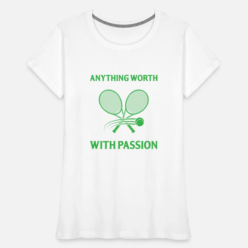 Anything Worth Doing Is Worth Doing With Passion Women's Premium Organic T-Shirt