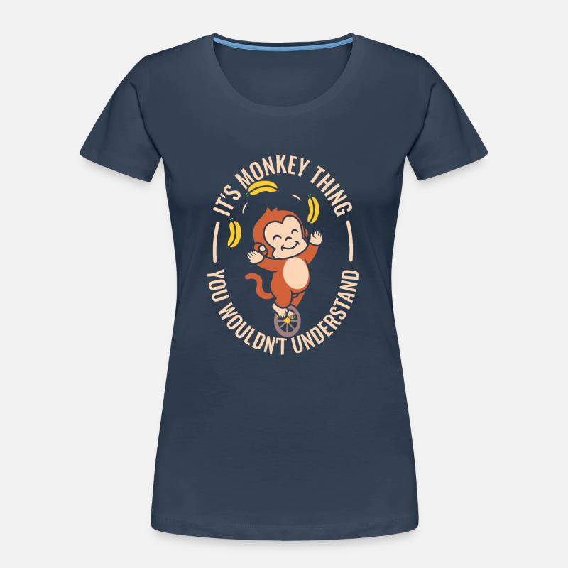 It's monkey thing they wouldn't understand Women's Premium Organic T-Shirt