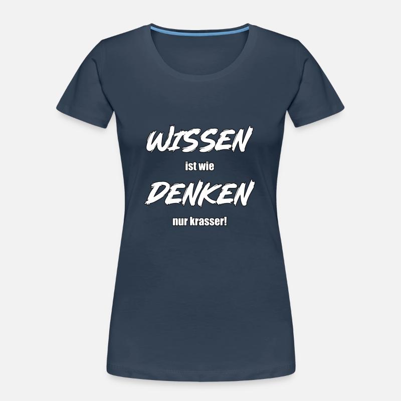 Savoir, c’est comme penser, mais en plus flagrant ! T-shirt bio Premium Femme