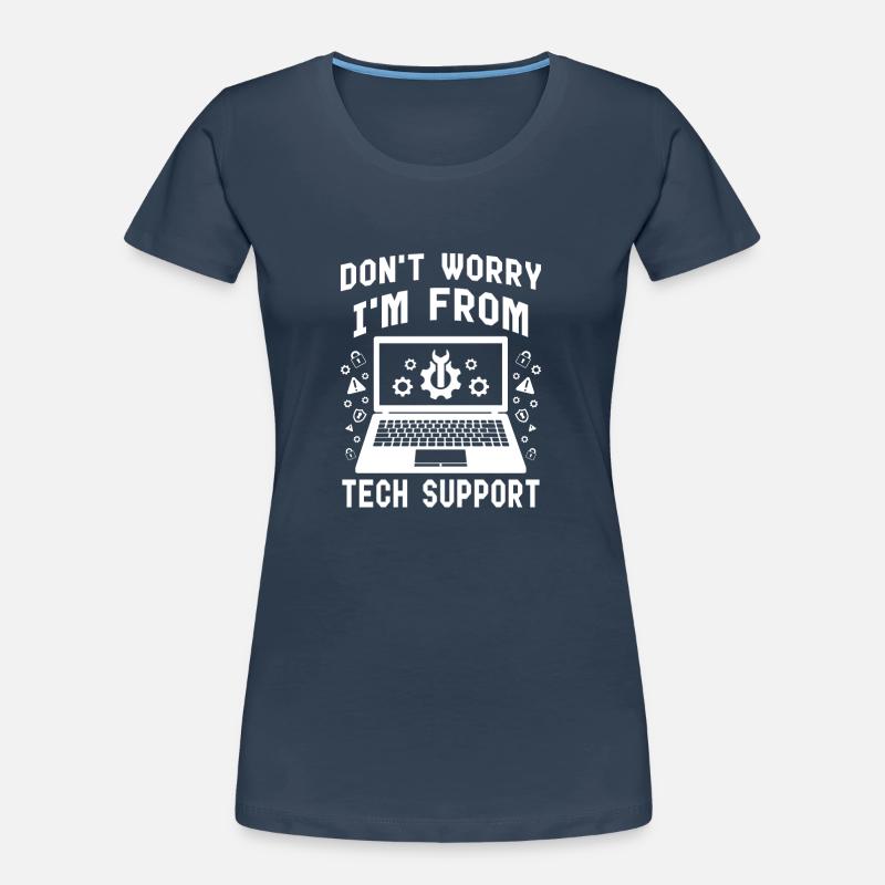 Don't worry im from tech support Women's Premium Organic T-Shirt