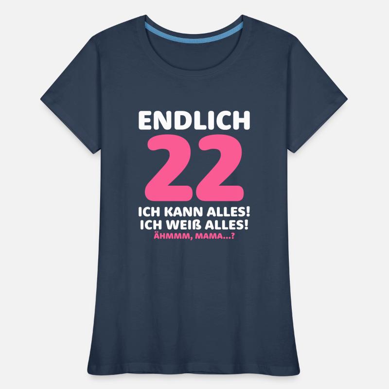 Finally 22 I can do everything I know everything Women's Premium Organic T-Shirt
