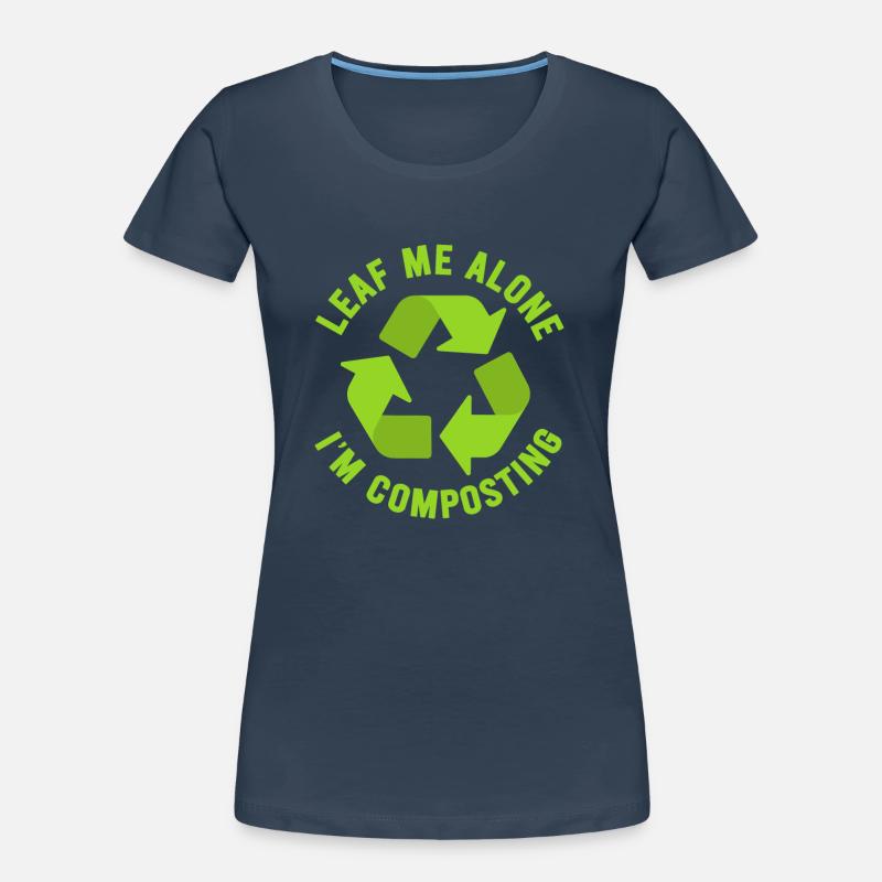 Leaf Me Alone I'm Composting Women's Premium Organic T-Shirt