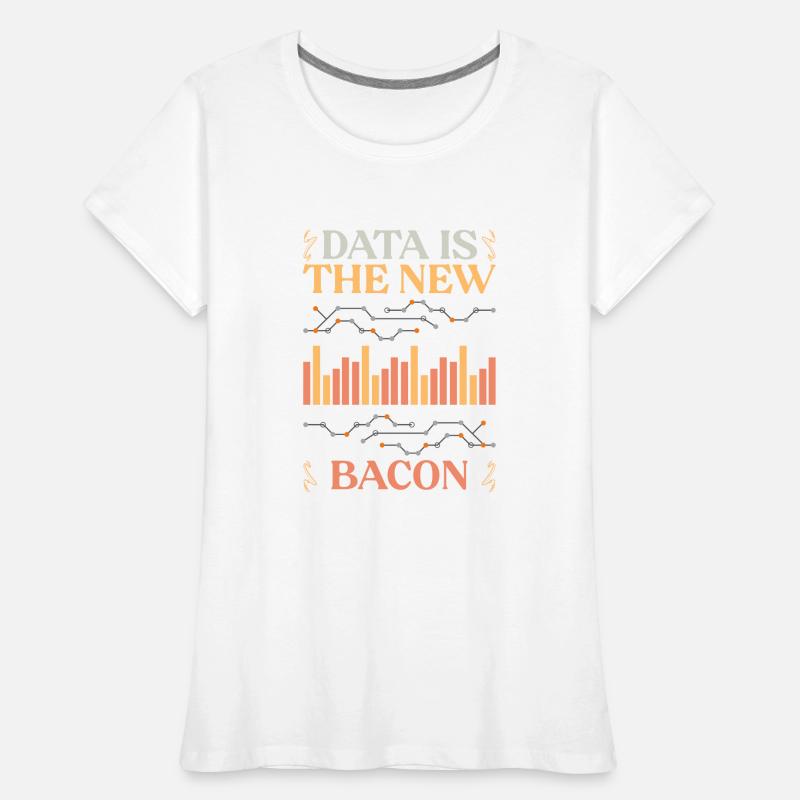Data Is The New Bacon Retro Deep Learning For Data Frauen Premium Bio T-Shirt