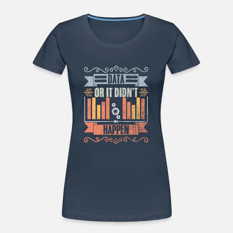 Data Or It Didn't Happen Retro Data Science For Women's Premium Organic T-Shirt