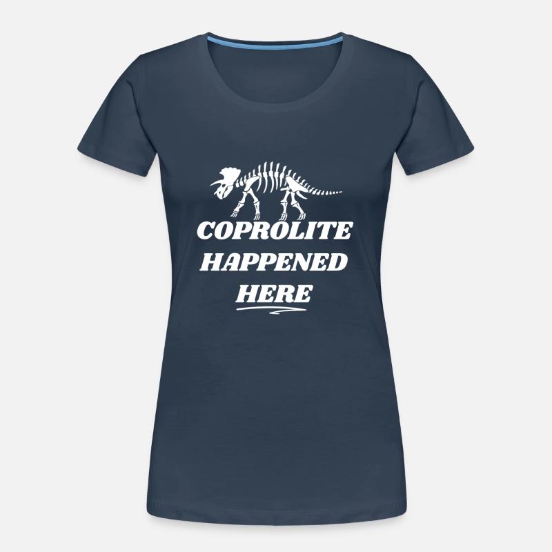 Le coprolithe s’est produit ici T-shirt bio Premium Femme