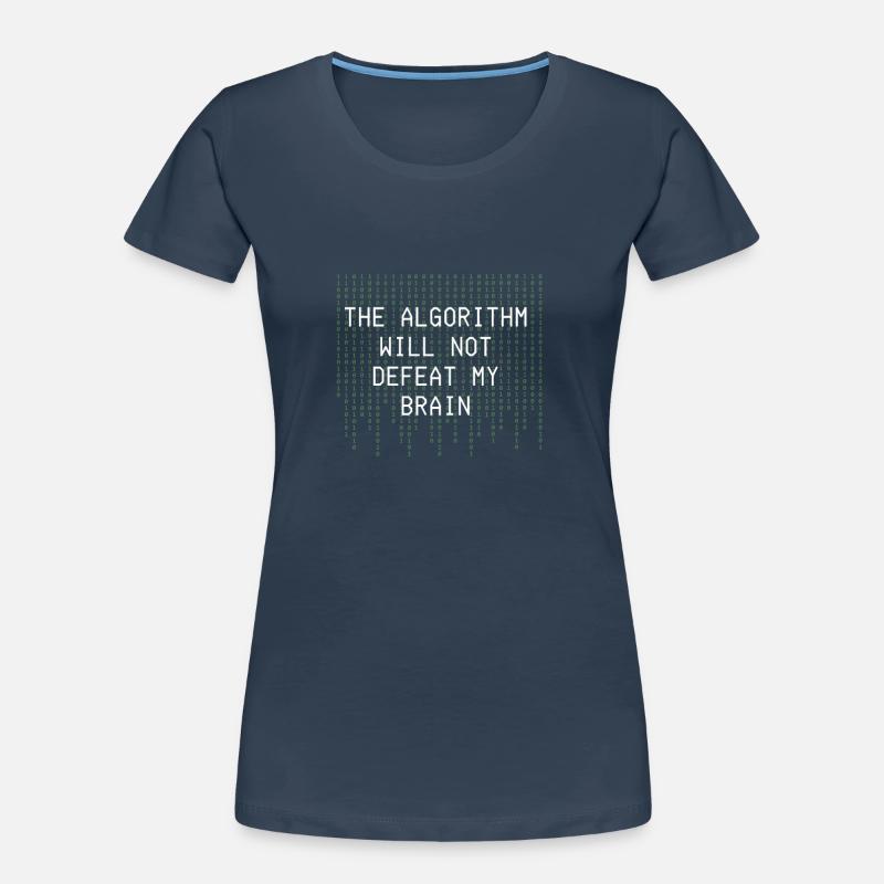 The Algorithm Will Not Defeat My Brain Binary Women's Premium Organic T-Shirt