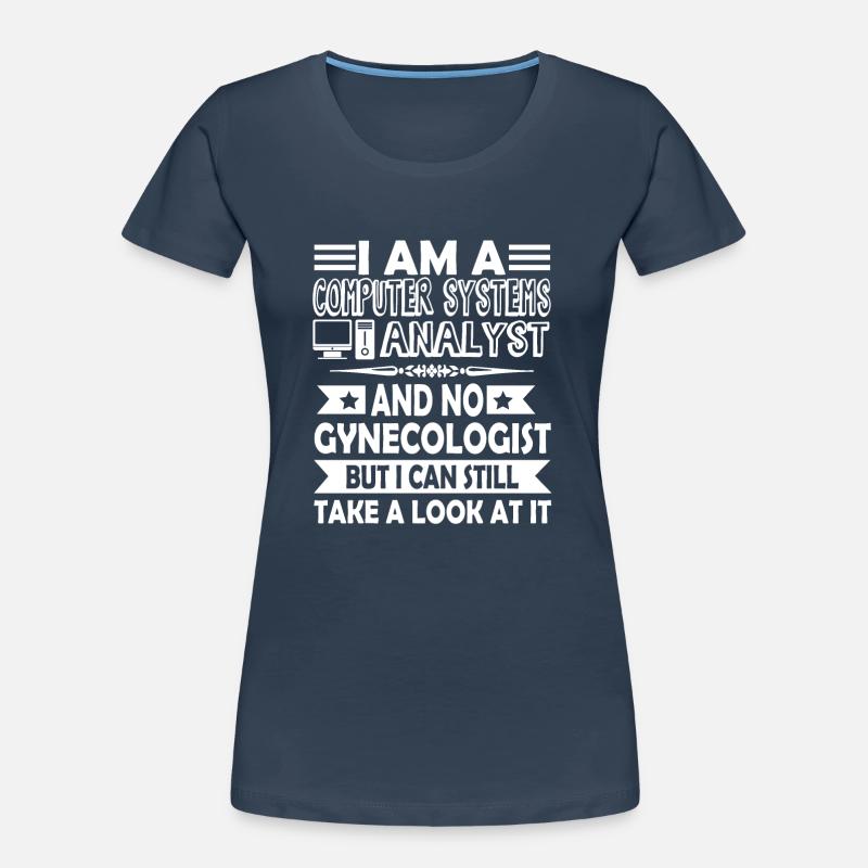 I Am A Computer Systems Analyst Women's Premium Organic T-Shirt
