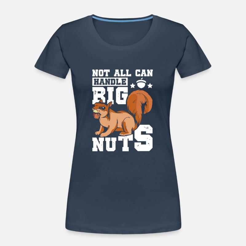 Funny Squirrel not all can handle big nuts Frauen Premium Bio T-Shirt