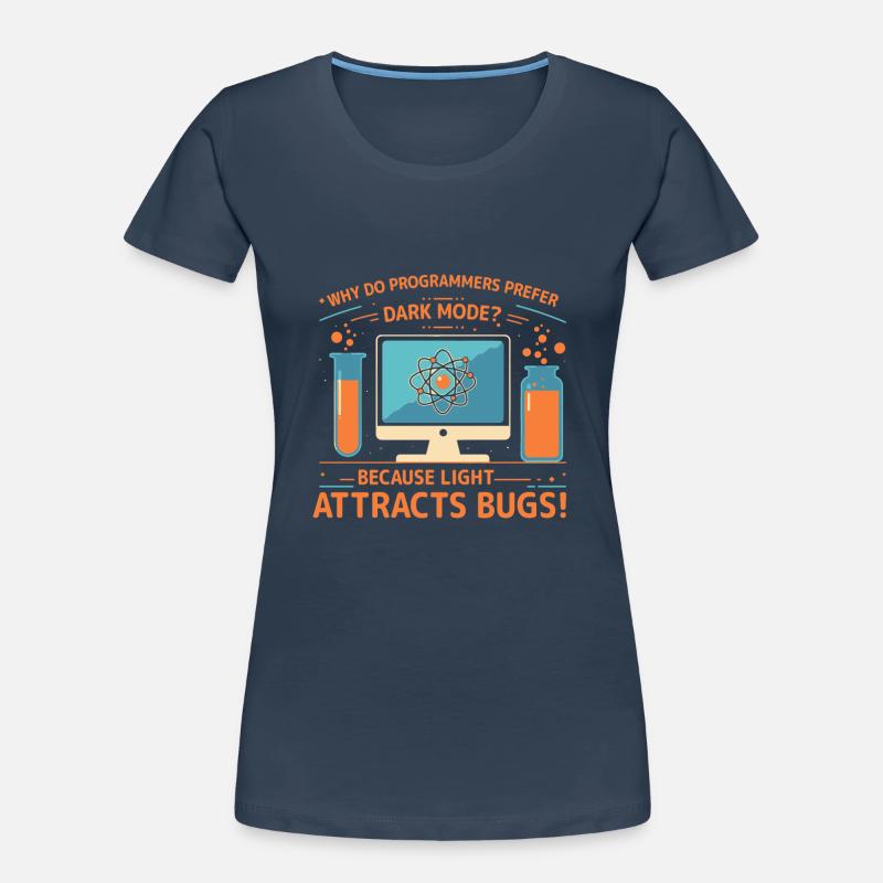 Why do programmers prefer dark mode? Because light Women's Premium Organic T-Shirt