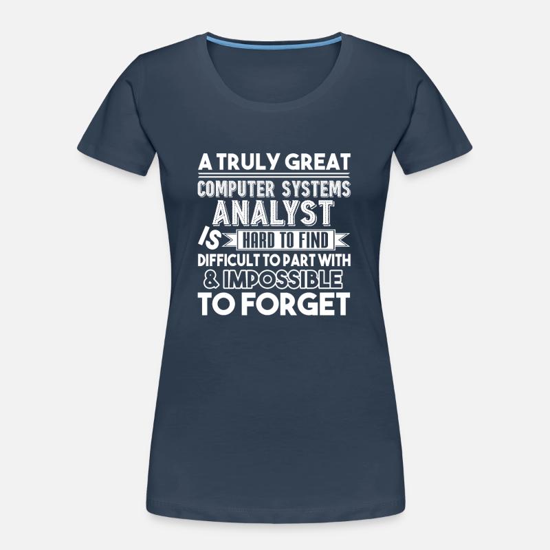 A Truly Great Computer Systems Analyst Women's Premium Organic T-Shirt