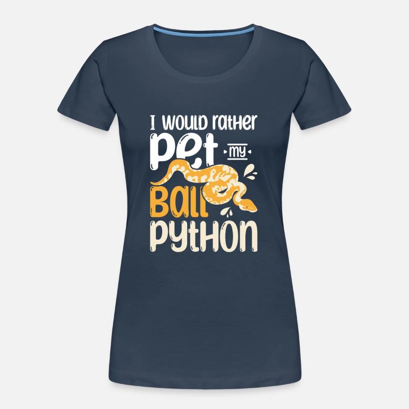 I would rather pet my ball python Frauen Premium Bio T-Shirt