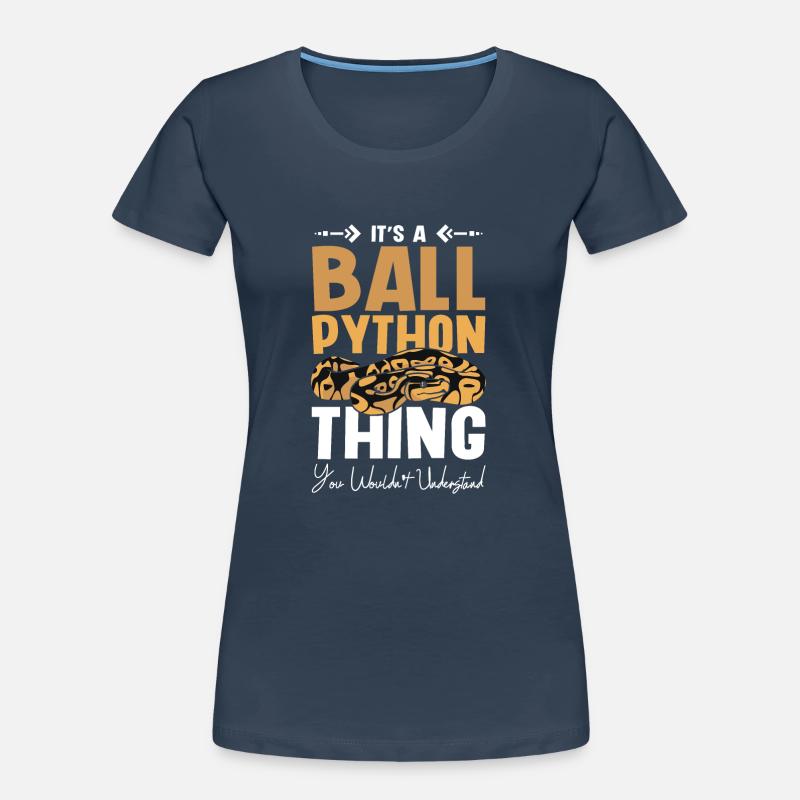 It's a ball python thing you wouldnt understand Frauen Premium Bio T-Shirt