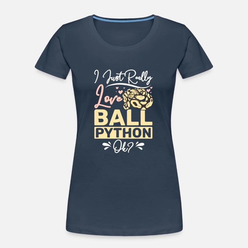 I just really love ball python ok? Frauen Premium Bio T-Shirt