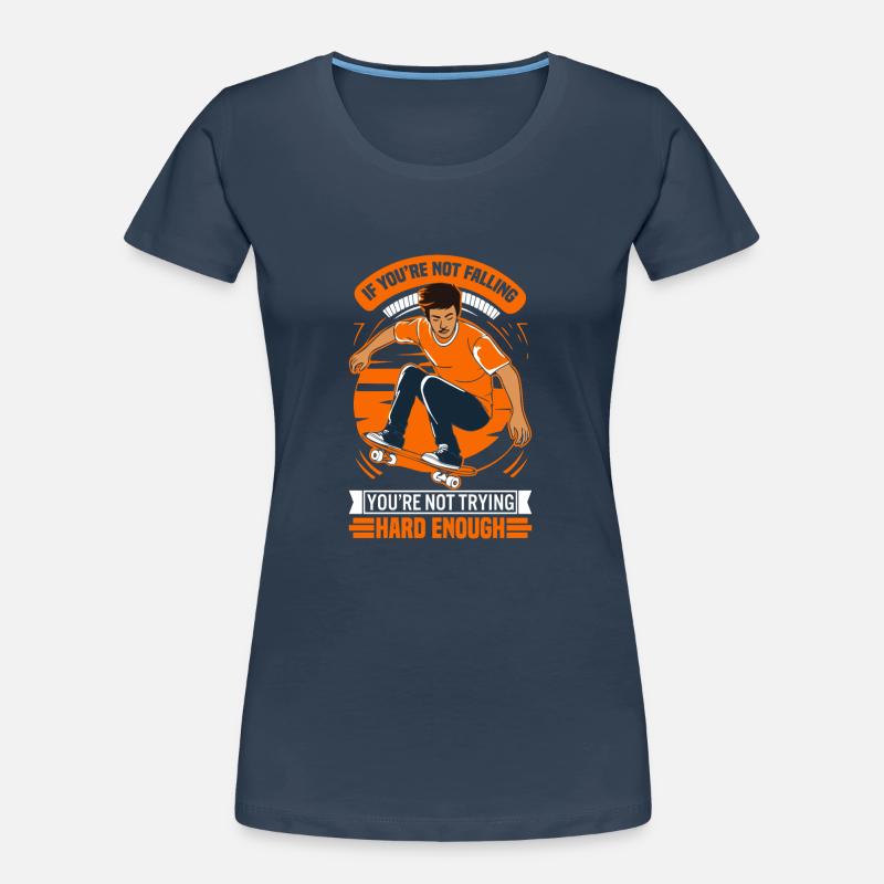 Si vous ne tombez pas, vous ne faites pas d’efforts T-shirt bio Premium Femme