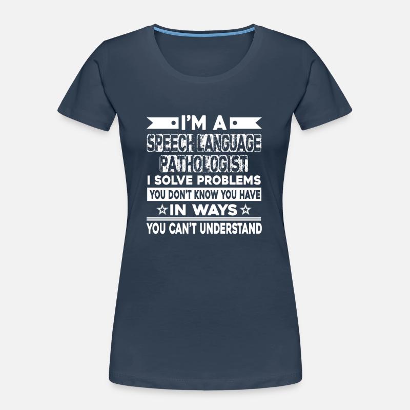Speech Language Pathologist I Solve Problems Women's Premium Organic T-Shirt