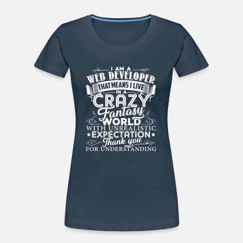 Web Developer I Am A Web Developer Women's Premium Organic T-Shirt