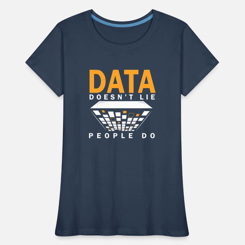 Data Doesn't Lie People Do Data Analyst Women's Premium Organic T-Shirt