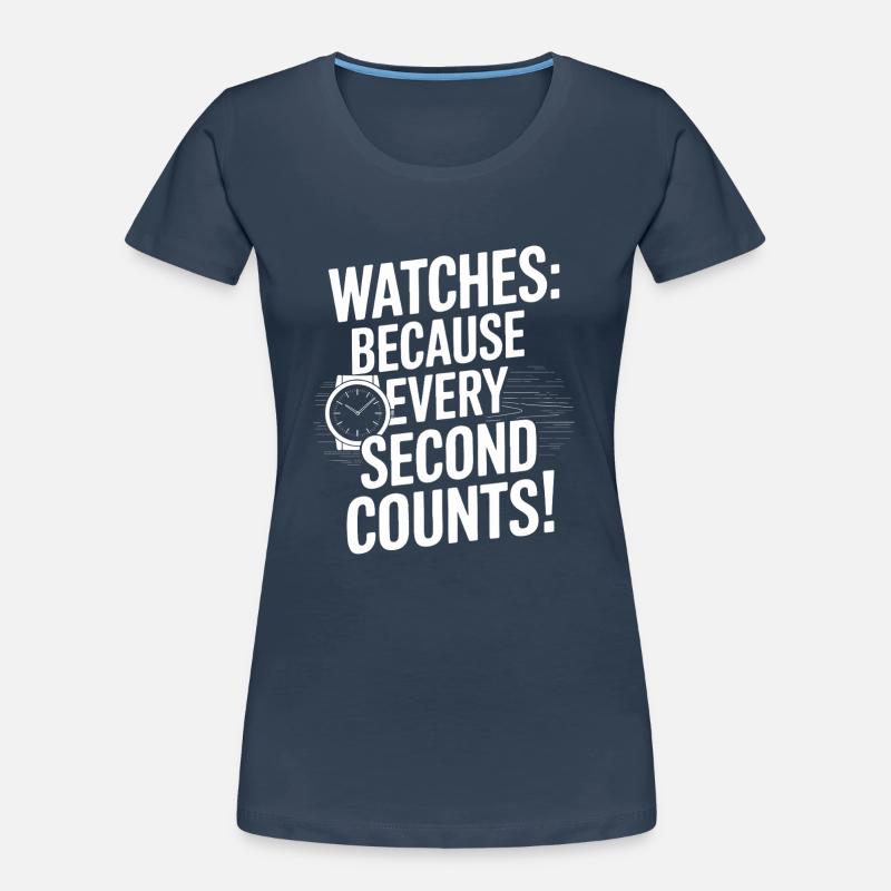 Montres : Parce que chaque seconde compte ! T-shirt bio Premium Femme