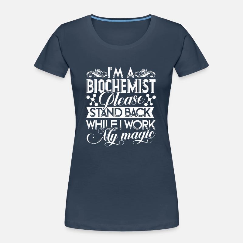 I am A Biochemist Work Magic Women's Premium Organic T-Shirt
