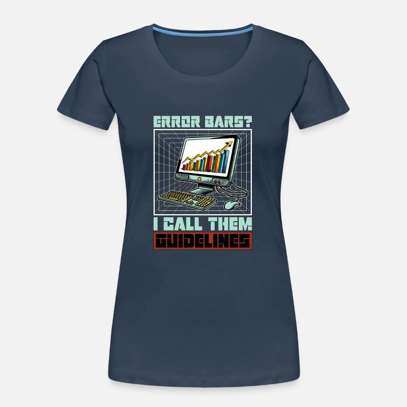 Statistician Error Bars I Call Them Data Analysis Frauen Premium Bio T-Shirt
