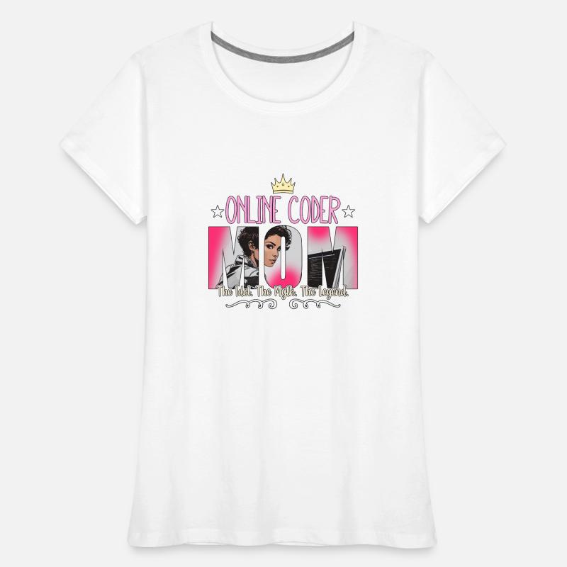 Online Coder Mom The Idol The Myth Web Developer Frauen Premium Bio T-Shirt