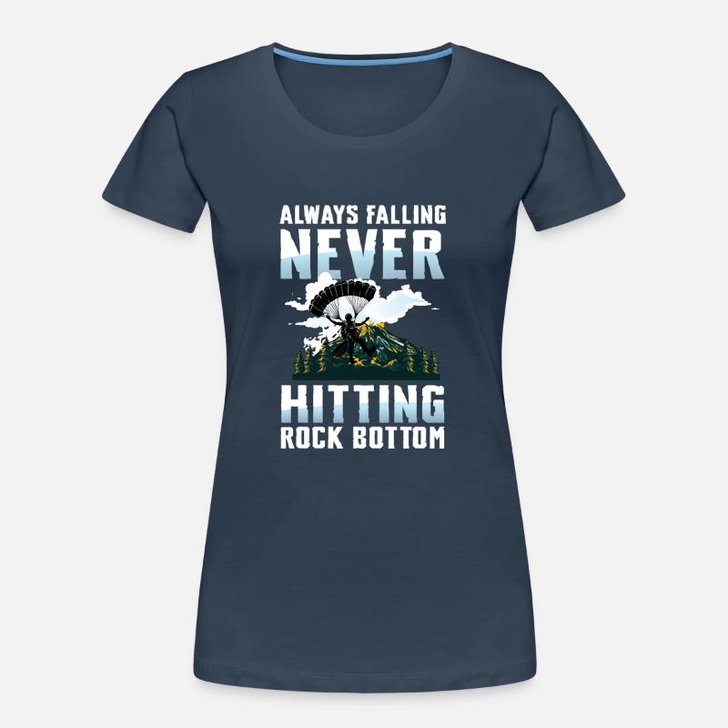 Always Falling Never Hitting Rock Bottom Frauen Premium Bio T-Shirt