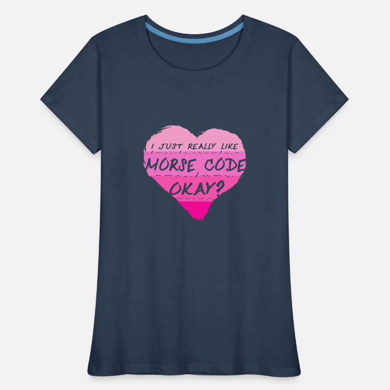 Morsecode J’aime vraiment le code Morse, d’accord ? T-shirt bio Premium Femme